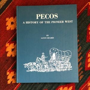 Pecos: A History of the Pioneer West Book